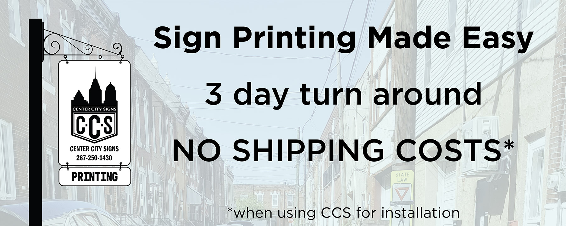 Sign Printing Made Easy - 3 day turn around - NO SHIPPING COSTS (when using CCS for installation)